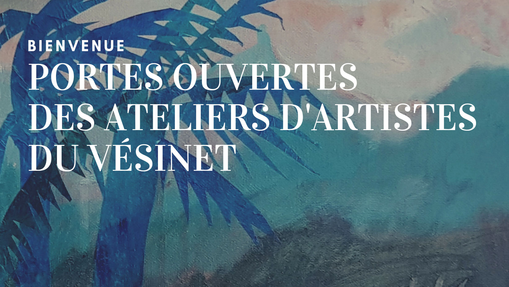 Portes ouvertes ateliers d'artistes du Vésinet